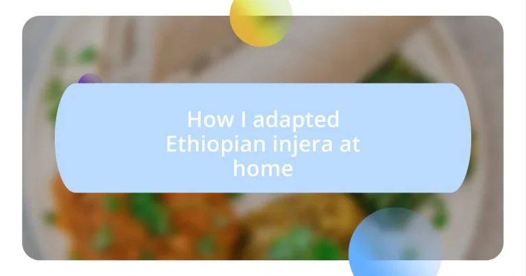 How I adapted Ethiopian injera at home