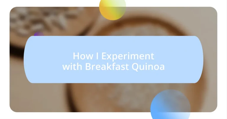 How I Experiment with Breakfast Quinoa