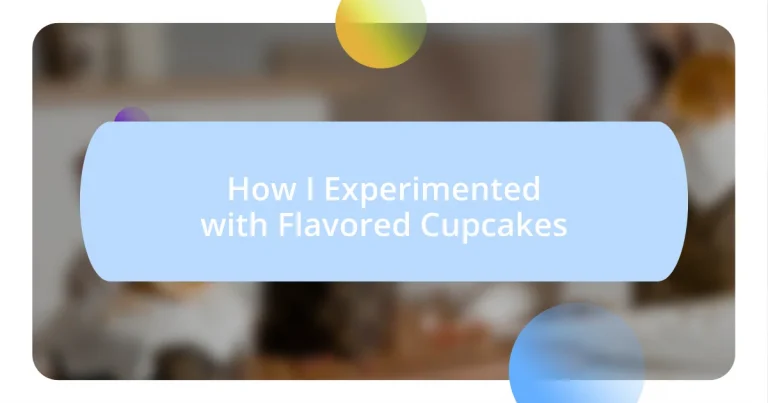 How I Experimented with Flavored Cupcakes