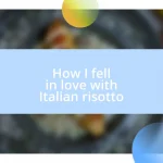 How I fell in love with Italian risotto