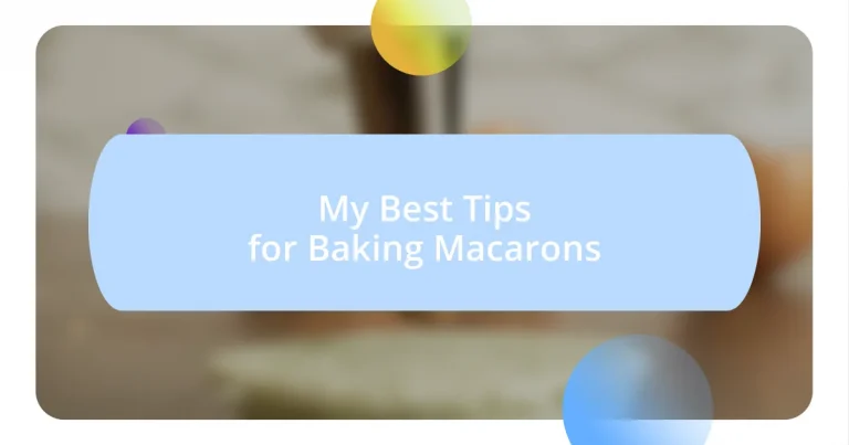 My Best Tips for Baking Macarons