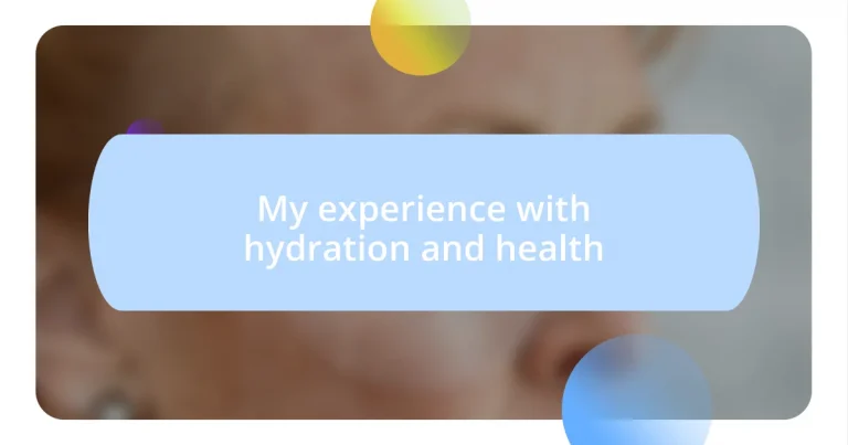 My experience with hydration and health