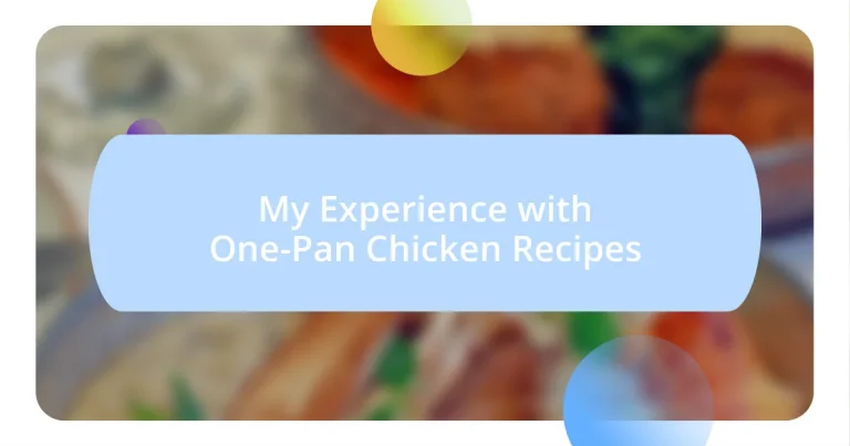 My Experience with One-Pan Chicken Recipes