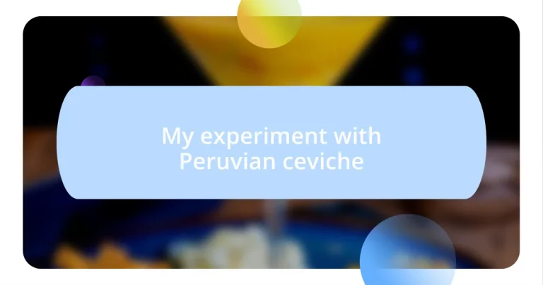 My experiment with Peruvian ceviche