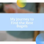 My Journey to Find the Best Bagels