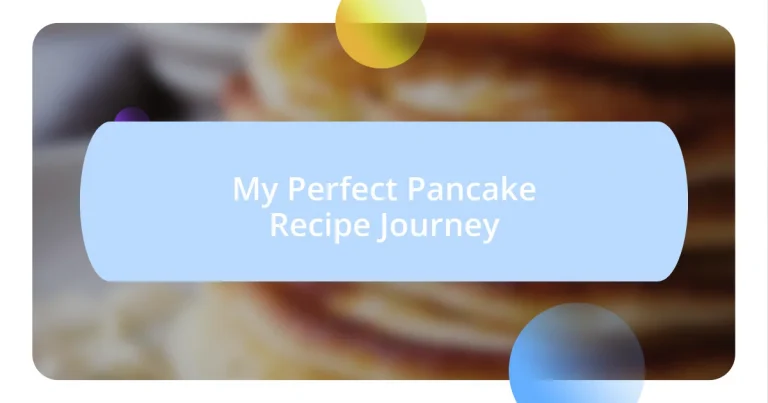 My Perfect Pancake Recipe Journey