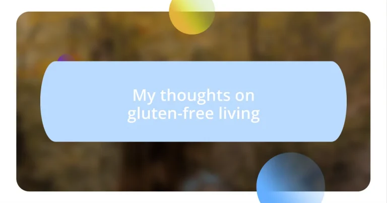 My thoughts on gluten-free living