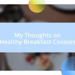 My Thoughts on Healthy Breakfast Cookies