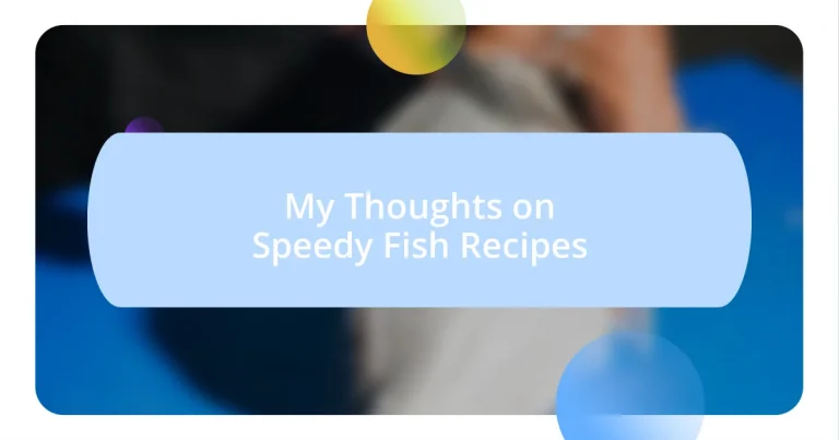 My Thoughts on Speedy Fish Recipes