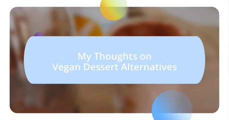 My Thoughts on Vegan Dessert Alternatives