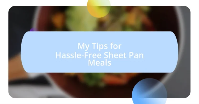 My Tips for Hassle-Free Sheet Pan Meals