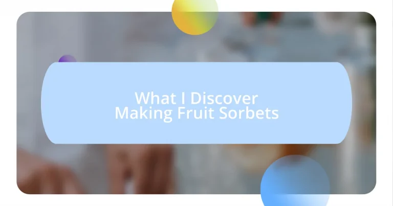 What I Discover Making Fruit Sorbets