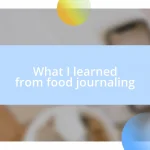 What I learned from food journaling