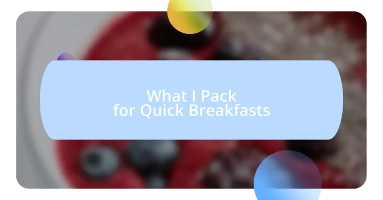 What I Pack for Quick Breakfasts