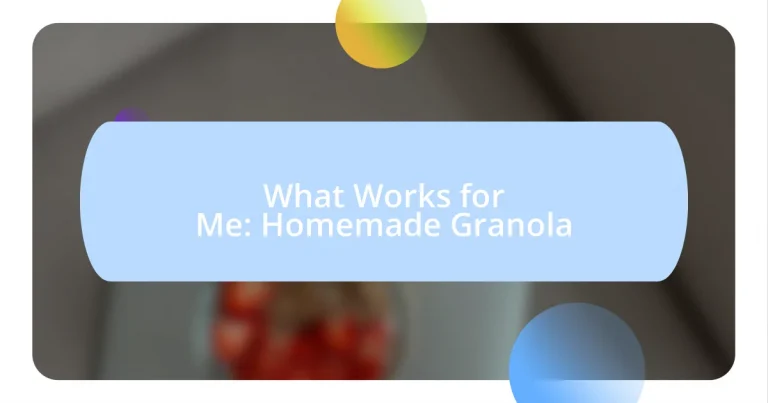 What Works for Me: Homemade Granola