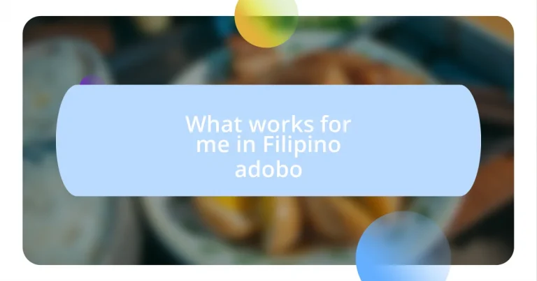 What works for me in Filipino adobo