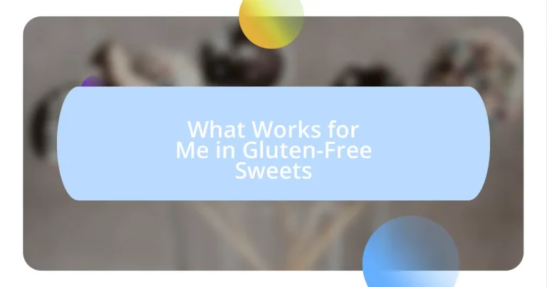 What Works for Me in Gluten-Free Sweets