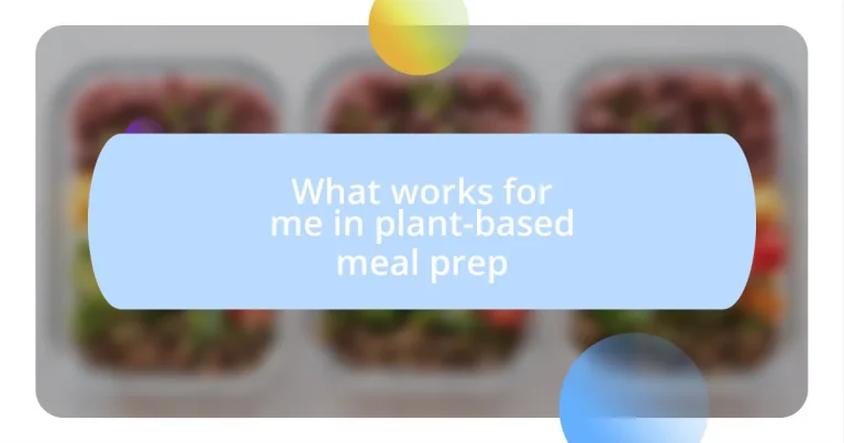 What works for me in plant-based meal prep