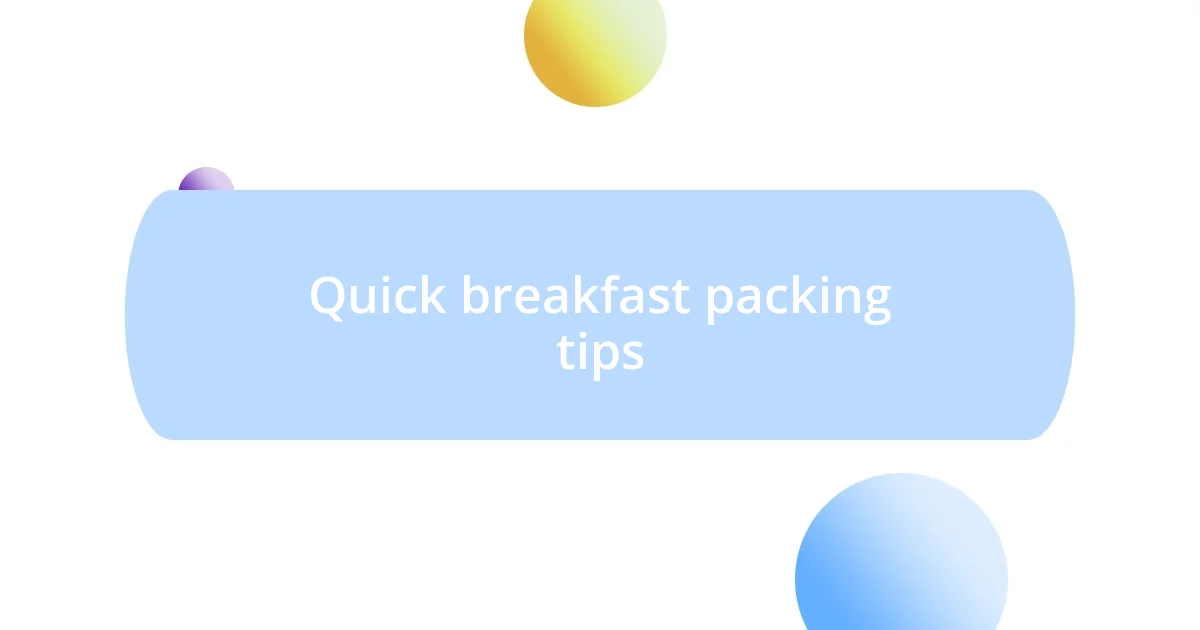 Quick breakfast packing tips